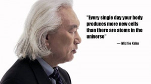Michio Kaku: Kaku Quotes