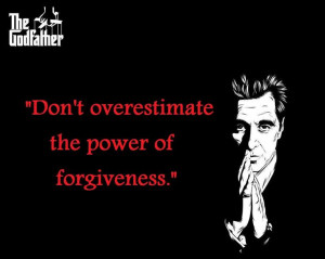 Don't overestimate the power of forgiveness.