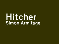 Simon Armitage - Hitcher [sent 9 times]