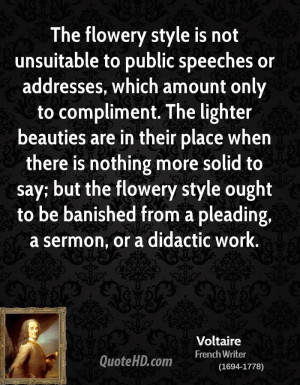 The flowery style is not unsuitable to public speeches or addresses ...