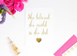 Gold Foil She believed quote 5x7 Art Print by JessicaElledesigns, $17 ...