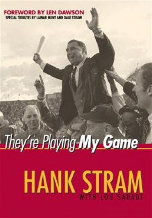 ... And… Quotes of the Day – Tuesday, November 1, 2011 – Hank Stram