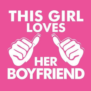 love my boyfriend very much, he's my EVERYTHING.Girls, Quotes ...
