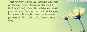 That moment when you realize you can no longer deny fibromyalgia as if ...