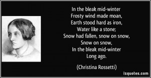 In the bleak mid-winter Frosty wind made moan, Earth stood hard as ...