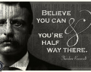 ... Roosevelt Teddy Roosevelt Historical Patriotic Inspirational Quote Art
