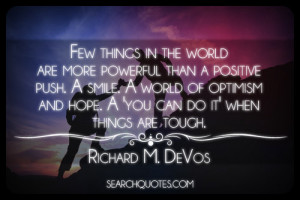 Few things in the world are more powerful than a positive push. A ...