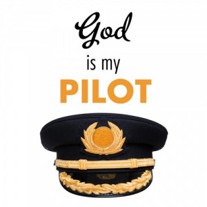 God Is My Pilot - Quotes - Like Jesus