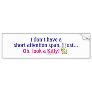 Short Attention Span Kitty Bumper Stickers