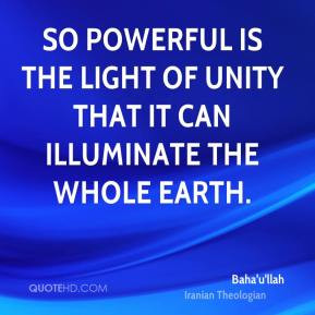 bahaullah-quote-so-powerful-is-the-light-of-unity-that-it-can.jpg