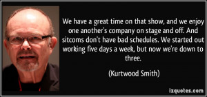 More Kurtwood Smith Quotes