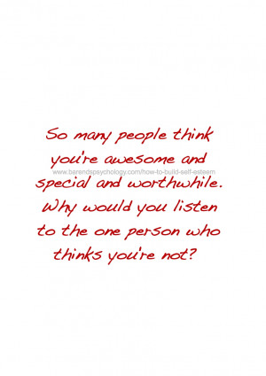 How to build self esteem quote: so many people think you're awesome ...