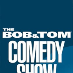 The Bob And Tom Edy Show...