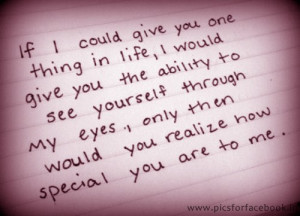 ... , OnLy Then Would You Realize How Special You Are To Me ~ Love Quote