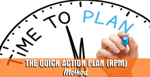 The Quick Action Plan (RPM) Method
