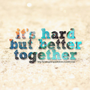 better together quote