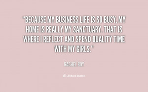 quote-Rachel-Roy-because-my-business-life-is-so-busy-45737.png