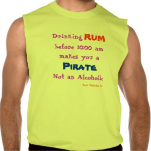 Drinking Rum before 10:00 am. Pirate Sleeveless T-shirts