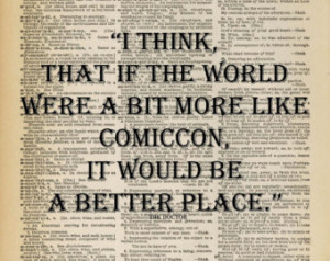 Dr Who Whovian Quote World Like Com icCon World A Better Place ...