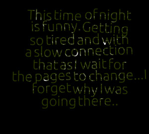 Funny Tired Quotes Its Kind Of A Funny Story Piano Song Funny Woody