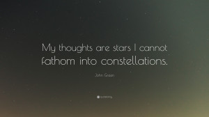 Quote “My Thoughts Are Stars I Cannot Fathom Into Constellations