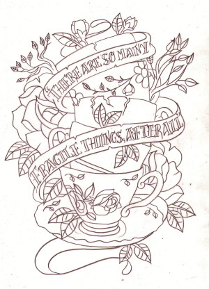 tea cup quote tattoo sketch by nevermore ink designs interfaces tattoo ...