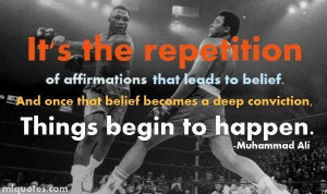 ... once that belief becomes a deep conviction, things begin to happen