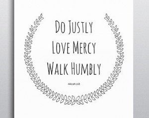 Bible Verse Print, Do justly, love mercy, walk humbly Micah 6:8 Black ...