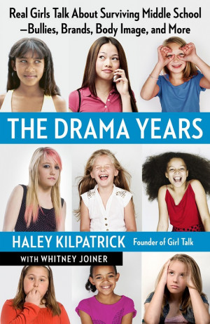 The Drama Years: Real Girls Talk About Surviving Middle School ...