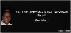 More Ronnie Lott Quotes