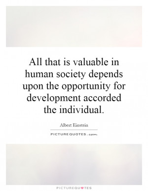 ... opportunity for development accorded the individual. Picture Quote #1