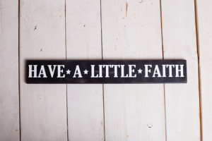 Have a little faith wooden signs, quotes on wood signs, hand painted ...