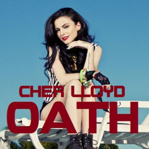 Cher Lloyd - Oath Lyrics Cher Lloyd - Oath Lyrics