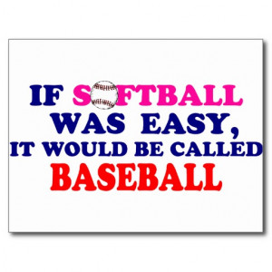 Softball Sayings For Shirts If softball was easy.