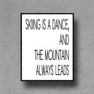 skiing is a dance typography ski home decor quote art print poster ...