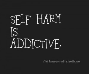 Self Harm Quotes Tumblr Addiction