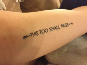 This too shall pass. Tattoo