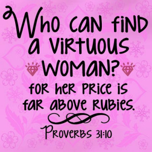 Bible Verses For Women Proverbs Who Can Find Virtuous Woman