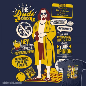 The Dude quotes from the Big Lebowski. Must have in the cult closet