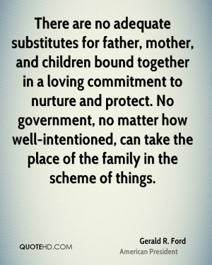 ... well-intentioned, can take the place of the family in the scheme of