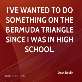 ... to do something on the Bermuda Triangle since I was in high school