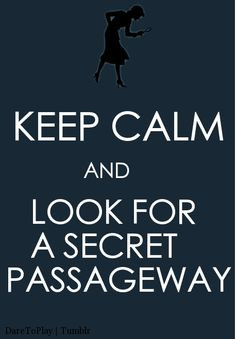Calm and Look For a Secret Passageway ala Nancy Drew keep calm quotes ...
