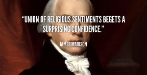 Union of religious sentiments begets a surprising confidence.”