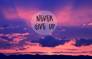 ... give up, god, love, never give up, ponder, quote, quotes, thought