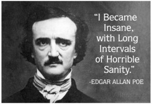 ... Insane With Intervals Of Sanity Edgar Allan Poe Quote Poster Poster