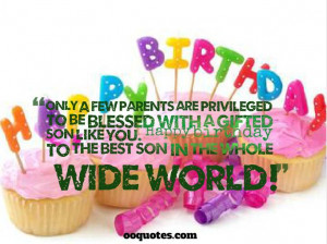 ... son like you. Happy birthday to the best son in the whole wide world