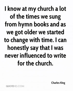 know at my church a lot of the times we sung from hymn books and as ...