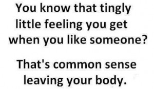Funny Quote - That's common sense leaving your body