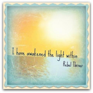 have awakened the light within