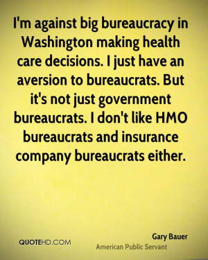 against big bureaucracy in Washington making health care decisions ...